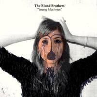 The Blood Brothers : Young Machetes